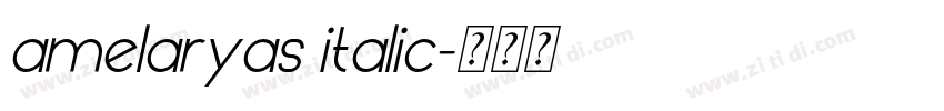 amelaryas italic字体转换 amelaryas italic字体转换